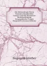 Die Meteorologie Ihrem Neuesten Standpunkte Gemass Und Mit Besonderer Berucksichtigung Geographischer Fragen Dargestellt (German Edition) - Siegmund Günther