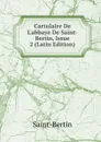 Cartulaire De L.abbaye De Saint-Bertin, Issue 2 (Latin Edition) - Saint-Bertin
