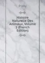 Histoire Naturelle Des Animaux, Volume 1 (French Edition) - Pliny