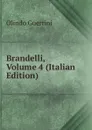 Brandelli, Volume 4 (Italian Edition) - Olindo Guerrini