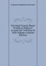 Vite Degli Uomini Illustri D.italia in Politica E in Armi Dal 1450 Fino Al 1850, Volume 4 (Italian Edition) - Guerrazzi Francesco Domenico