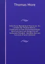 Idee D.une Republique Heureuse: Ou L.utopie De Thomas Morus .: Contenant Le Plan D.une Republique Dont Les Loix, Les Usages . Les Coutumes Tendent . Societez Qui Les Suivront (French Edition) - Thomas More