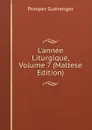 L.annee Liturgique, Volume 7 (Maltese Edition) - Prosper Guéranger