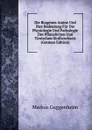 Die Biogenen Amine Und Ihre Bedeutung Fur Die Physiologie Und Pathologie Des Pflanzlichen Und Tierischen Stoffwechsels (German Edition) - Markus Guggenheim