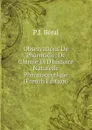 Observations De Pharmacie, De Chimie Et D.histoire Naturelle Pharmaceutique (French Edition) - P.J. Béral