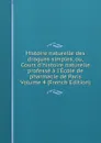 Histoire naturelle des drogues simples, ou, Cours d.histoire naturelle professe a l.Ecole de pharmacie de Paris Volume 4 (French Edition) - 