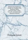 Historia De Inglaterra Desde Los Tiempos Mas Remotos Hasta Nuestros Dias: (1842. 741, 4 P., 24 H. De Lam.) (Spanish Edition) - M. Guizot