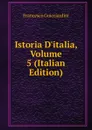 Istoria D.italia, Volume 5 (Italian Edition) - Francesco Guicciardini