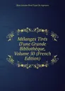 Melanges Tires D.une Grande Bibliotheque, Volume 50 (French Edition) - Marc Antoine René Voyer De Argenson