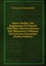 Opere Inedite: Del Reggimento Di Firenze Libri Due. Discorsi Intorno Alle Mutazioni E Riforme Del Governo Fiorentino (Italian Edition) - Francesco Guicciardini