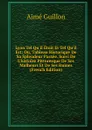 Lyon Tel Qu.il Etoit Et Tel Qu.il Est: Ou, Tableau Historique De Sa Splendeur Passee. Suivi De L.histoire Pittoresque De Ses Malheurs Et De Ses Ruines (French Edition) - Aimé Guillon