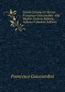 Istoria D.italia Di Messer Francesco Guicciardini: Alla Miglior Lezione Ridotta, Volume 9 (Italian Edition) - Francesco Guicciardini