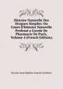 Histoire Naturelle Des Drogues Simples: Ou Cours D.histoire Naturelle Professe a L.ecole De Pharmacie De Paris, Volume 4 (French Edition) - Nicolas Jean Baptiste Gaston Guibourt