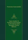 Opere Inedite Di Francesco Guicciardini: La Presidenza Della Romagna (Italian Edition) - Francesco Guicciardini