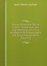 Etude Generale De La Vigne: Historique Les Vignobles Et Les Crus Anatomie Et Physiologie, Sol Et Climat (French Edition) - Jean Marie Guillon