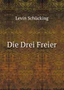 Die Drei Freier - Levin Schücking