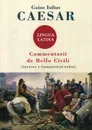 Commentarii de Bello Civili - Gaius Iulius Caesar