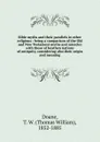 Bible myths and their parallels in other religions : being a comparison of the Old and New Testament myths and miracles with those of heathen nations of antiquity, considering also their origin and meaning - Thomas William Doane