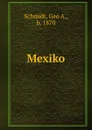 Mexiko - Geo. A. Schmidt