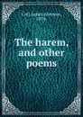 The harem, and other poems - James Aloysius Coll