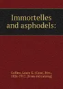 Immortelles and asphodels: - Case Collins