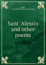 Sant. Alessio and other poems - Julia Elizabeth Dodge