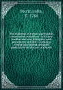 The elements of French and English conversation microform : with new, familiar and easy dialogues, each preceded by suitable vocabulary, French and English designed particularly for the use of schools - John Perrin