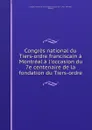 Congres national du Tiers-ordre franciscain a Montreal a l.occasion du 7e centenaire de la fondation du Tiers-ordre - 