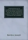 L.Humanisme et la politique dans le Discours de la servitude volontaire : etude sur les origines du texte et l.objet du Discours d.Estienne de La Boetie - Joseph Barrère