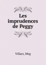 Les imprudences de Peggy - Meg Villars