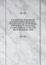 A testimonial of gratitude and affection to Henry Clay : the proceedings of the Whigs of Philadlephia assembled in town meeting on the 19th day of December, 1844 - Philadelphia