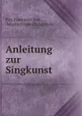 Anleitung zur Singkunst - Pier Francesco Tosi