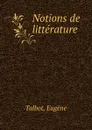 Notions de litterature - Eugène Talbot