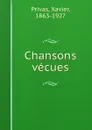 Chansons vecues - Xavier Privas