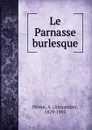 Le Parnasse burlesque - Alexandre Héron