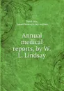 Annual medical reports, by W.L. Lindsay - Perth city