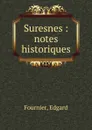 Suresnes : notes historiques - Edgard Fournier