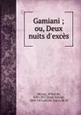 Gamiani ; ou, Deux nuits d.exces - Alfred de Musset