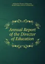 Annual Report of the Director of Education - Philippines Bureau of Education