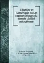 L.Europe et l.Amerique ou Les rapports futurs du monde civilise microforme - Conrad Friedrich Schmidt-Phiseldek