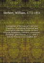 Antiquities of the Inns of Court and Chancery : containing historical and descriptive sketches relative to their original foundation, customs, ceremonies, buildings, government, .c. .c. : with a concise history of the English law - William Herbert