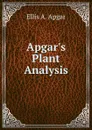 Apgar.s Plant Analysis - Ellis A. Apgar