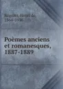 Poemes anciens et romanesques, 1887-1889 - Henri de Régnier