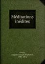 Meditations inedites - Auguste Joseph Alphonse Gratry