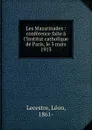 Les Mazarinades : conference faite a l.Institut catholique de Paris, le 3 mars 1913 - Léon Lecestre