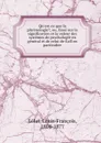 Qu.est-ce que la phrenologie., ou, Essai sur la signification et la valeur des systemes de psychologie en general et de celui de Gall en particulier - Louis-François Lélut