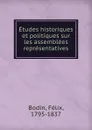 Etudes historiques et politiques sur les assemblees representatives - Félix Bodin