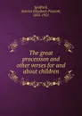 The great procession and other verses for and about children - Harriet Elizabeth Prescott Spofford