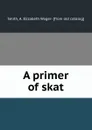 A primer of skat - A. Elizabeth Wager Smith