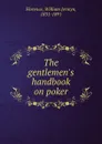 The gentlemen.s handbook on poker - William Jermyn Florence